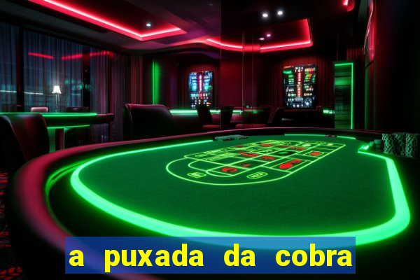 a puxada da cobra no jogo do bicho